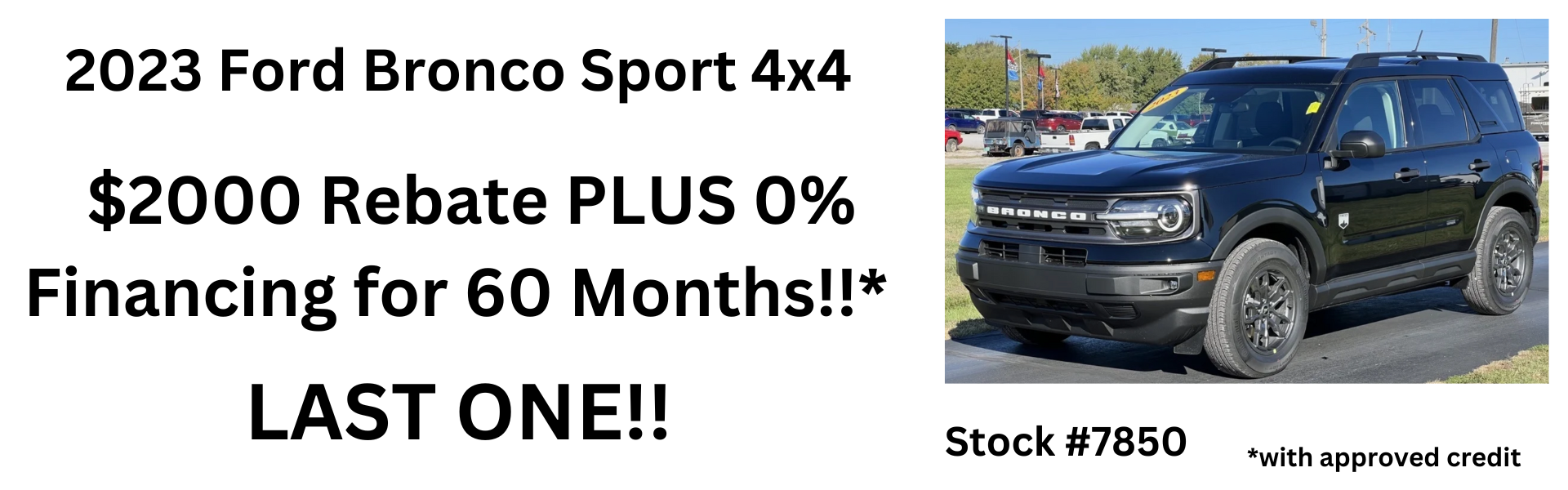 Bronco Sport - $2000 rebate + 0%